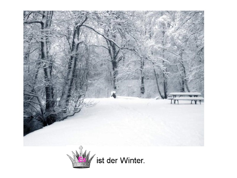 ist der Winter. Es